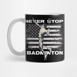 Never Stop Badminton Mug